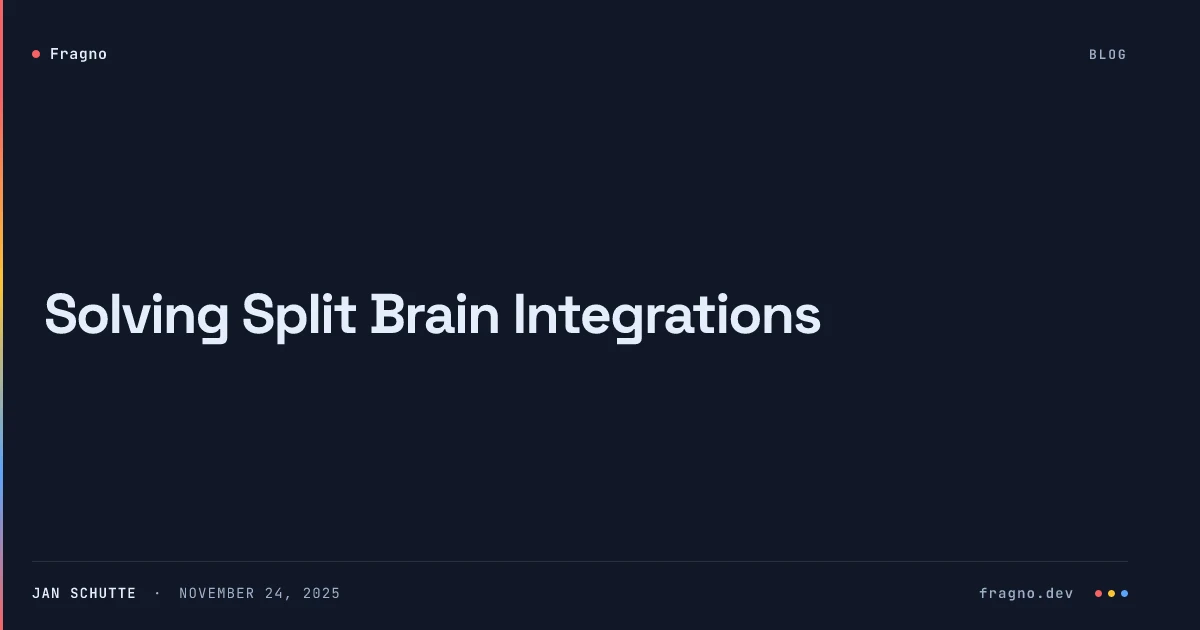 Solving Split Brain Integrations | Fragno Blog